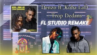Denzo ft. Koba LaD - Trop Dedans (FL Studio Remake) | Instrumental 🎥