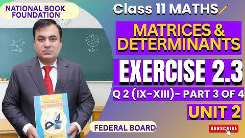 Exercise 2.4 | Q2 (ix-xiii) Solved | Matrices & Determinants | Class11 NBF | FBISE