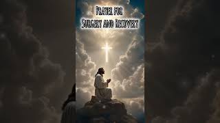 Prayer for Successful Surgery and Recovery #prayer #jesus #god #shortvideo #healing #shorts #short Prayer For The Successful Surgery