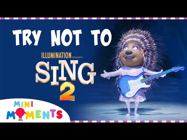 Try Not To Sing 2 | Sing 2 | Movie Moments | Mini Moments class=