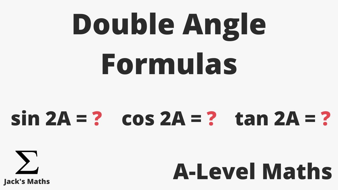 Double Angle Formulas A Level Maths YouTube Double Angle Formulas A Level Maths YouTube