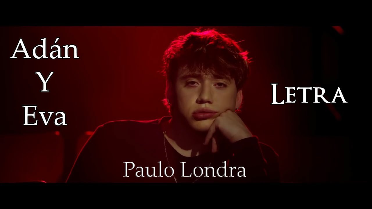 Adán y Eva Paulo Londra Letra YouTube Adán y Eva Paulo Londra Letra YouTube