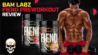 Bam Labz Fiend Pre Workout Review