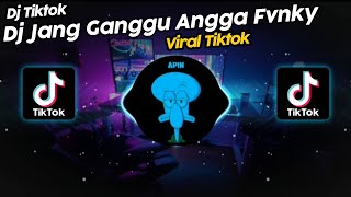 DJ JANG GANGGU ANGGA FVNKY VIRAL TIK TOK TERBARU 2023!!