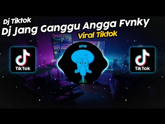 DJ JANG GANGGU ANGGA FVNKY VIRAL TIK TOK TERBARU 2023!! class=