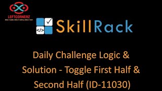 skillrack daily challenge logic and solution-toggle first half & second half (19-12-2020)[id -11030]