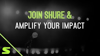 Join Shure and Amplify Your Impact