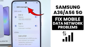 How to Fix Mobile Data Network Problems in Samsung A36/A56