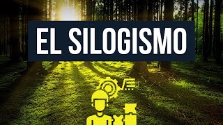 El silogismo - Definición, ejemplo y materia.