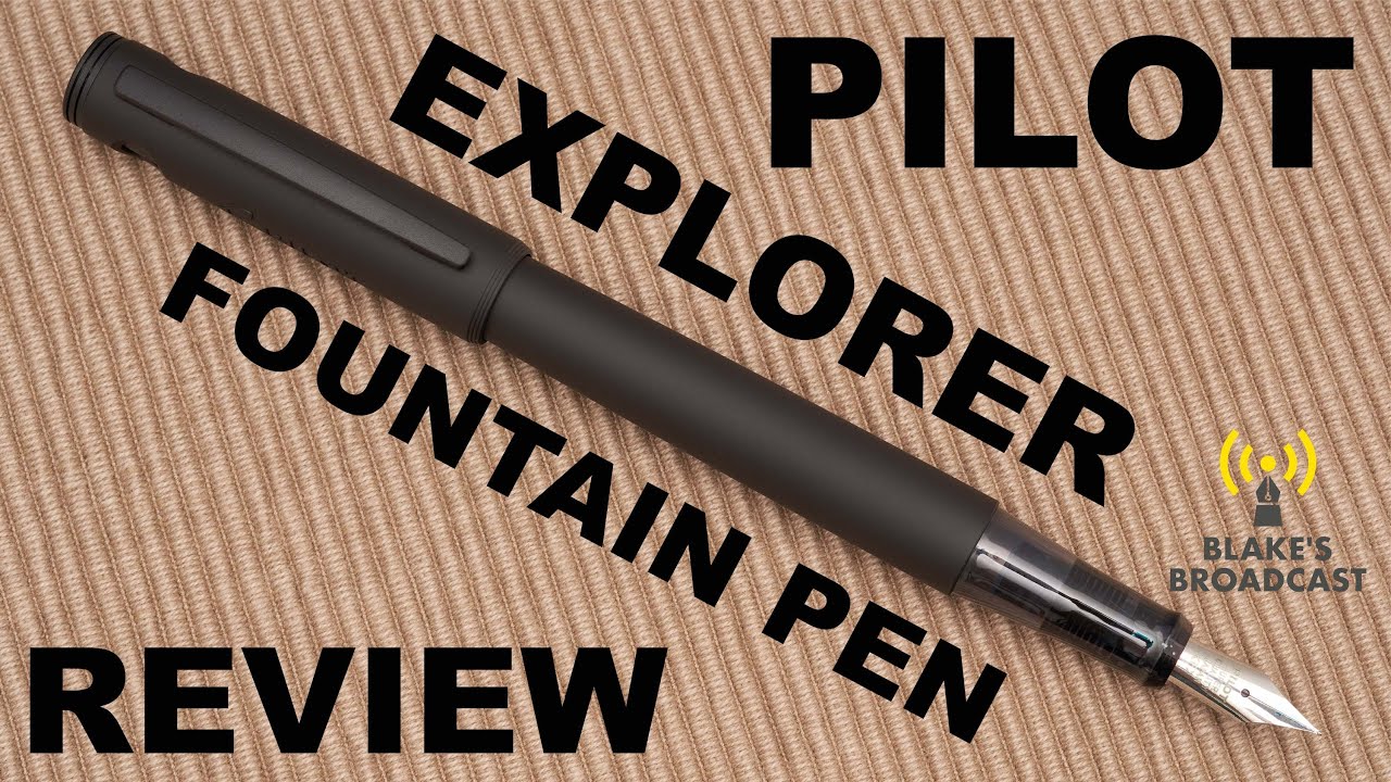 Pilot Explorer Fountain Pen Review YouTube Pilot Explorer Fountain Pen Review YouTube