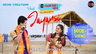 Sajenoi Mon || Jayansi || Ep 1 || Deori Folk Fusion |  | Dirbuban | Sanskrity | Bharat |2020