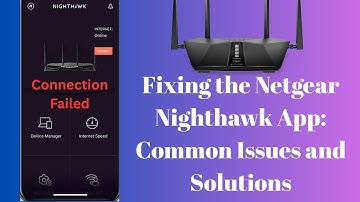 Fixing the Netgear Nighthawk App: Common Issues and Solutions