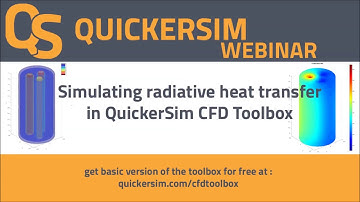 Radiative Heat Transfer - QuickerSim Webinar