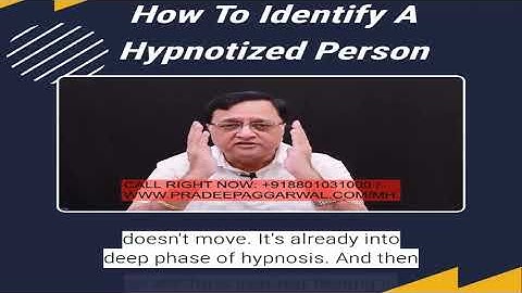 Learn Hypnosis Now - How To Know If A Person Is Hypnotized! Lesson 22 By Pradeep Aggarwal