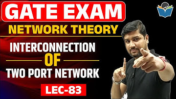 Lec 83 Interconnection of Two Port Network