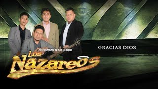 Video thumbnail of "Nehemias y su Grupo Los Nazareos  Gracias Dios"