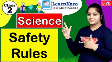 Safety Rules | Science Chapter 9 for Class 2 students | CBSE Pattern