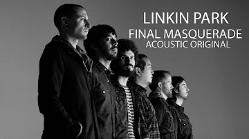 Final Masquerade Acoustic Instrumental Linkin Park