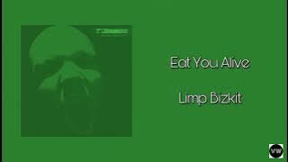 Limp Bizkit - Eat You Alive (Versi Bersih)