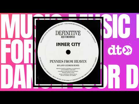 Inner City, Kevin Saunderson - Pennies From Heaven (Roland Leesker Remix) [Definitive Recordings]