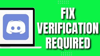 How to Fix Verification Required on Discord (2023)