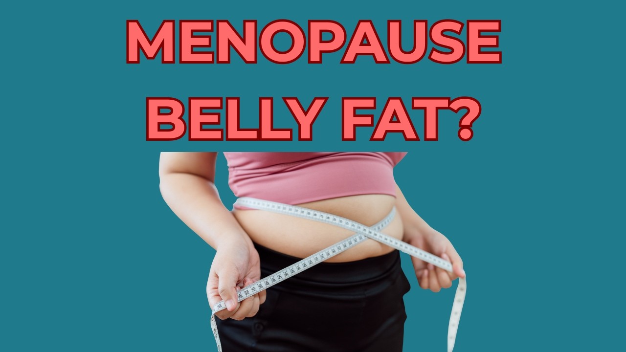 Why Belly Fat Increases After Menopause (And What Nutrition Can Help ...