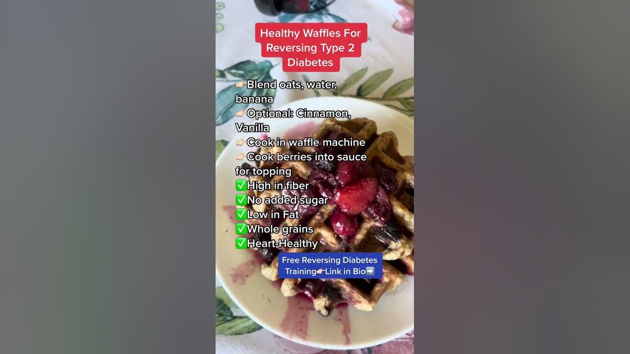 Healthy Waffles for Reversing Type 2 Diabetes YouTube
