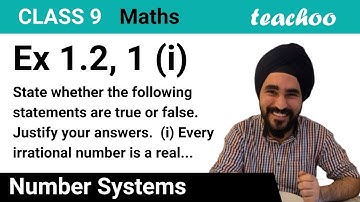 Ex 1.2, 1 (i) - True or False: Every irrational number is a real num - Teachoo