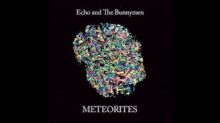 Echo &amp; The Bunnymen - Meteorites