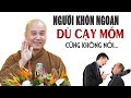 10 Điều Cấm Kỵ Dù Có Cậy Mồm Cũng Không Bao giờ Nói Mới Là Người Khôn  _ Thầy Thích Pháp Hoà