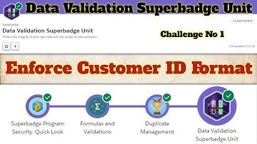 Enforce Customer ID Format || Data Validation Superbadge Unit || Challenge 1