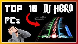 Ranking My Top 10 FC&#39;s in DJ Hero