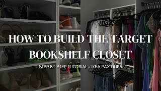 How to Build the Target Bookshelf Closet | Step by Step Tutorial | IKEA PAX DUPE