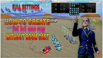 HOW TO CREATE 2v2 2v2 WOW MAP | ESSAY FULL SETTINGS WOW Mode | WITHOUT ROOM CART |EP3 | PUBG mobile