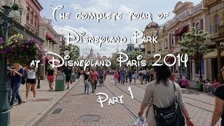 The Complete Tour of Disneyland Park at Disneyland Paris Part 1