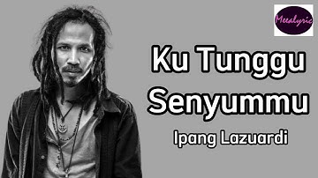 Ku Tunggu Senyummu - Ipang Lazuardi OST Film Sayap Sayap Patah 🎵