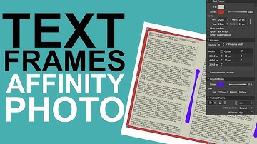 TEXT FRAMES / Columns in Affinity Photo - Create amazing text