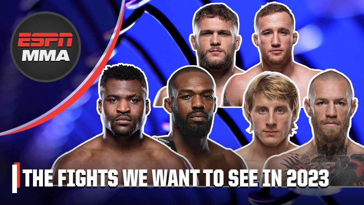 The fights we want to see in 2023 ESPN MMA