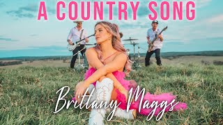Brittany Maggs - A Country Song 