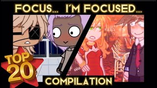 Top 20 Focus Im Focused Compilation Gacha Meme Gacha Trend