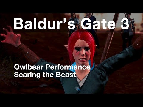 Baldur's gate Owlbear Performance (Scare Beast)