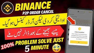 I Paid But The Order Has Been Cancelled || Binance p2p Order cancelled after payment Problem Solve