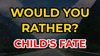 [Dilemma] THE UNTHINKABLE CHOICES: 5 Moral Dilemmas That Will BREAK You