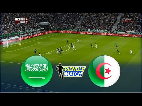 SAUDI ARABIA Vs ALGERIA INTERNATIONAL FRIENDLY MATCH 2025