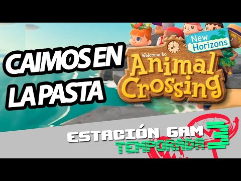 ?Caímos en la pasta de ANIMAL CROSSING | #EstaciónGAM S03EP01 | Gamesandmore.cl