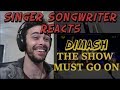 Dimash The Show Must Go On - Singer Songwriter Reaction