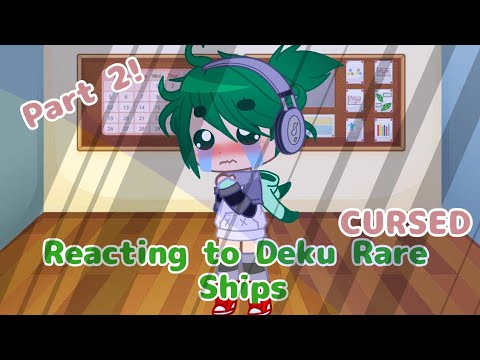 Deku Reacting to Deku Rare/CURSED Ships//Part. 2//BNHA-MHA ...