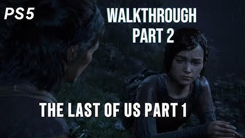 The Last Of Us Part I Walkthrough | Grounded Difficulty | No commentary - part 2