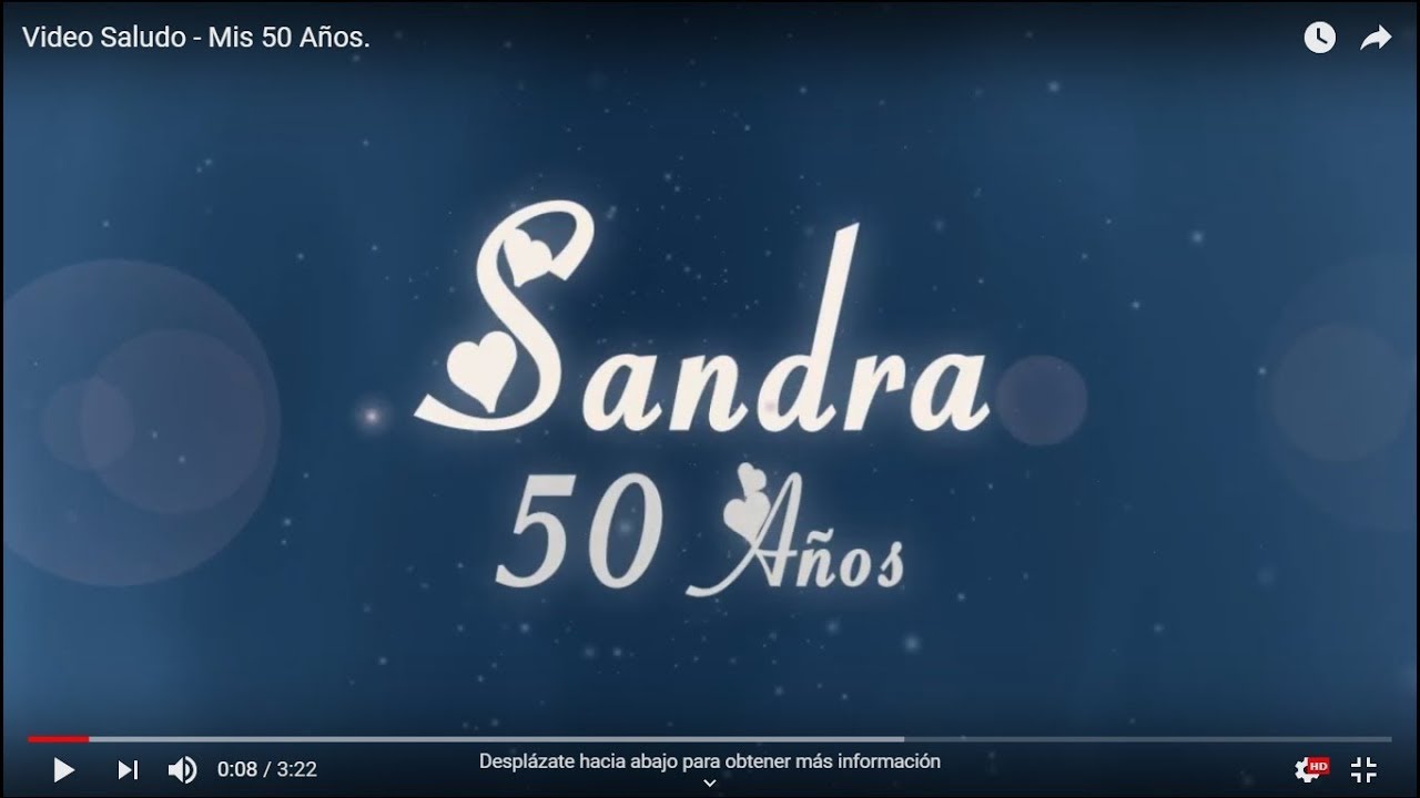 Video Saludo Mis 50 Años. YouTube