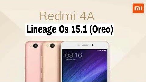 Redmi 4a | Lineage Os 15.1 (Oreo) | Stable